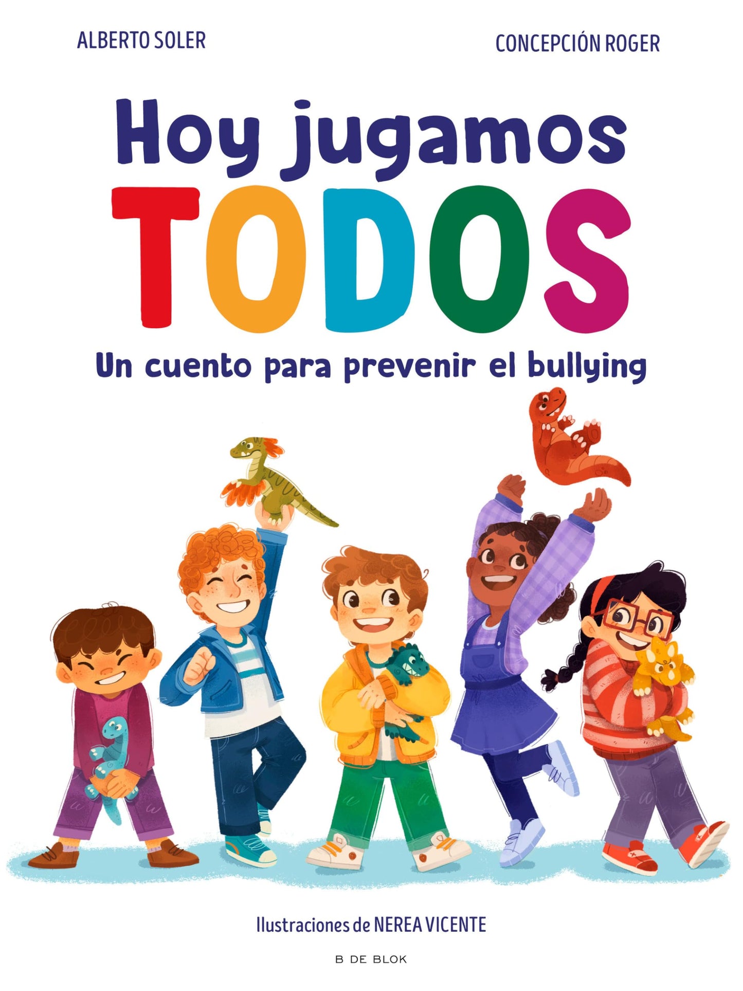 Libro: Hoy jugamos todos. Un cuento para prevenir el bullying / Today We All Play (Spanish Edition)