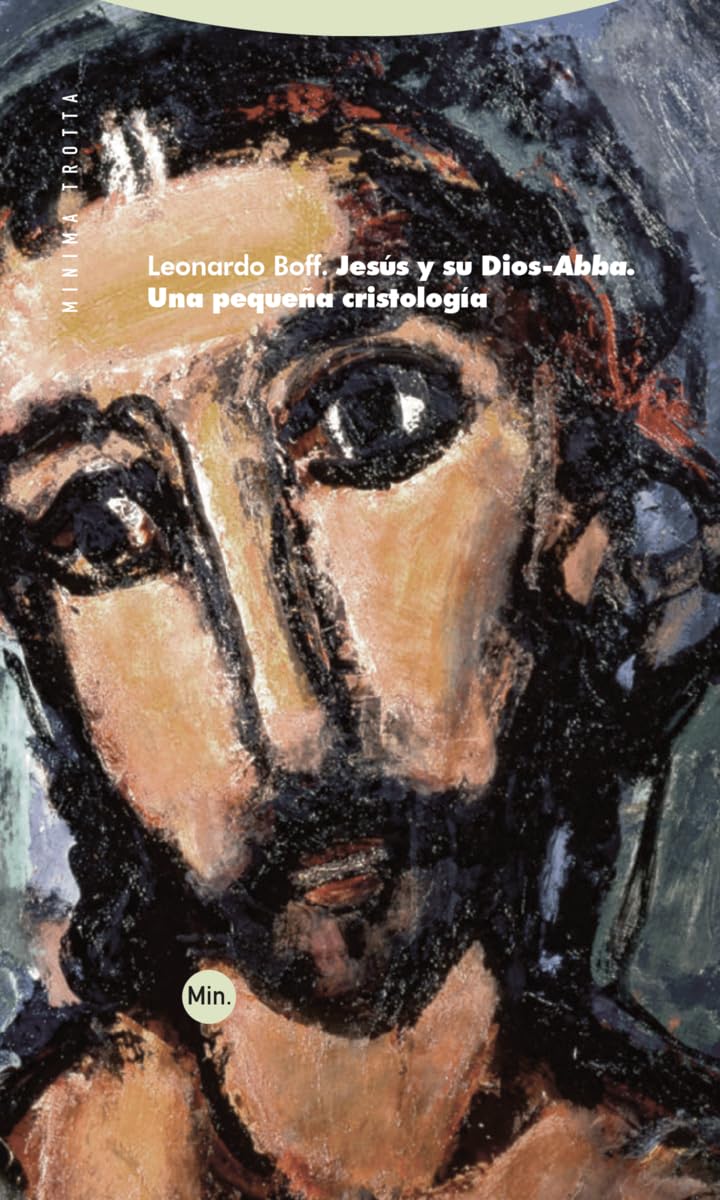 Jesús y su Dios-Abba: Una pequeña cristología (Mínima Trotta)