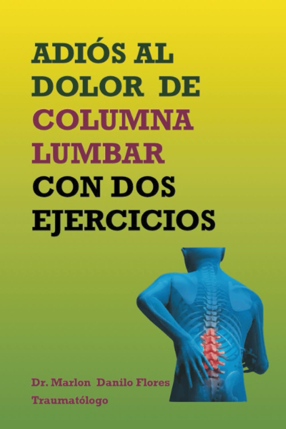 ADIOS AL DOLOR DE COLUMNA LUMBAR CON DOS EJERCICIOS: ALIVIAR EL DOLOR DE LA COLUMNA EN CASA