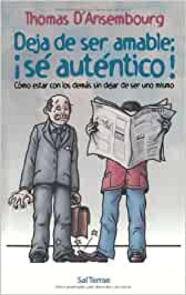 Libro: Deja de ser amable: ¡sé auténtico!: Cómo estar con los demás sin dejar de ser uno mismo