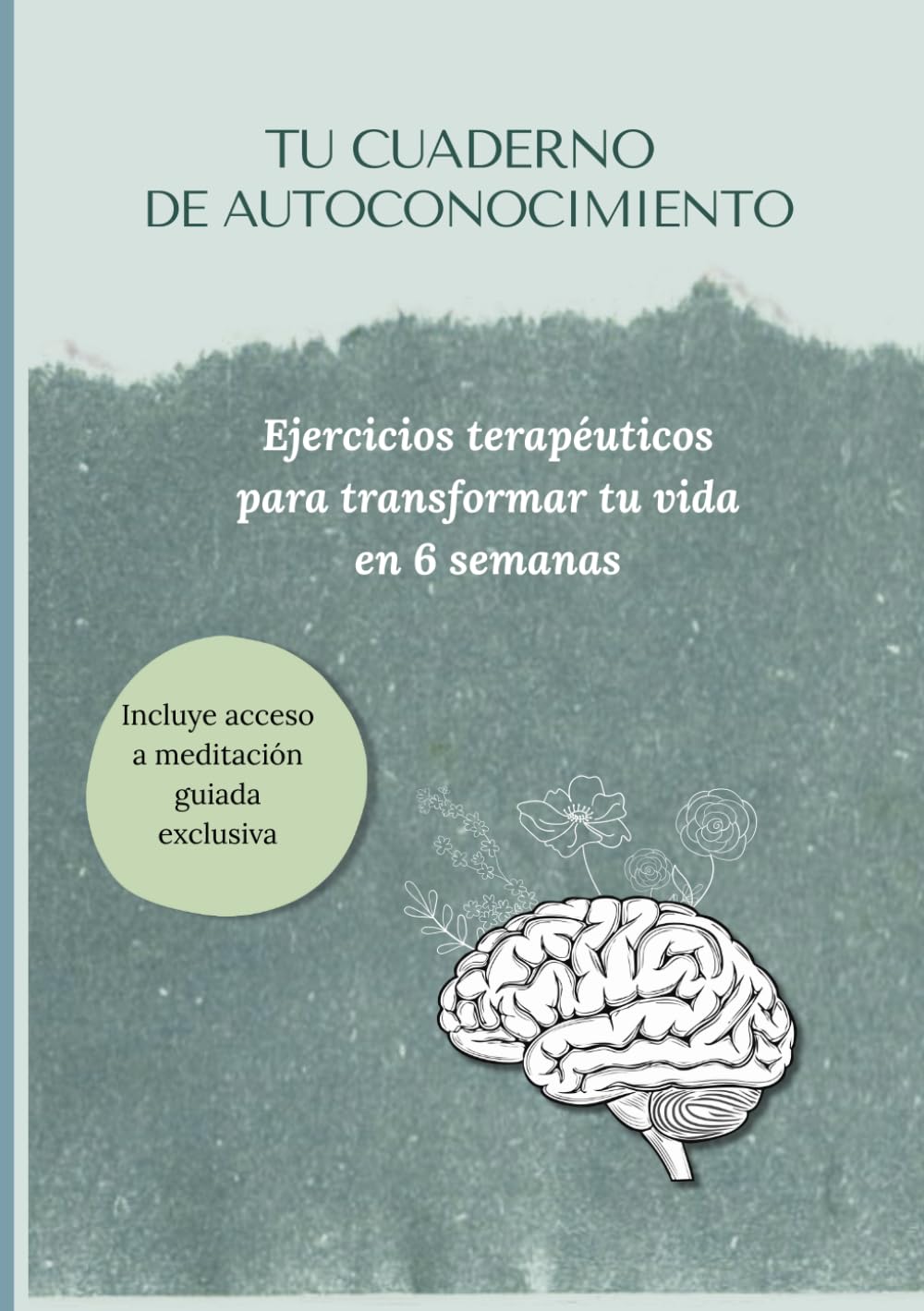 Libro: Tu cuaderno de Autoconocimiento: Ejercicios terapéuticos para transformar tu vida en 6 semanas (Spanish Edition)