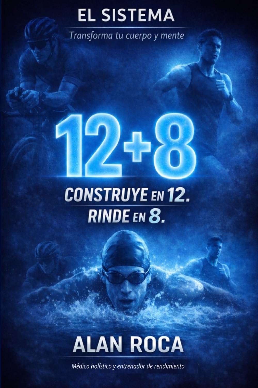 Libro: EL SISTEMA 12 + 8: 12 Semanas para construir. 8 para rendir