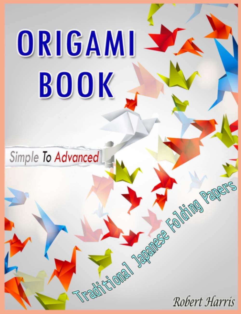 Libro: Origami Book – Simple To Advanced, Traditional Japanese Folding Papers
