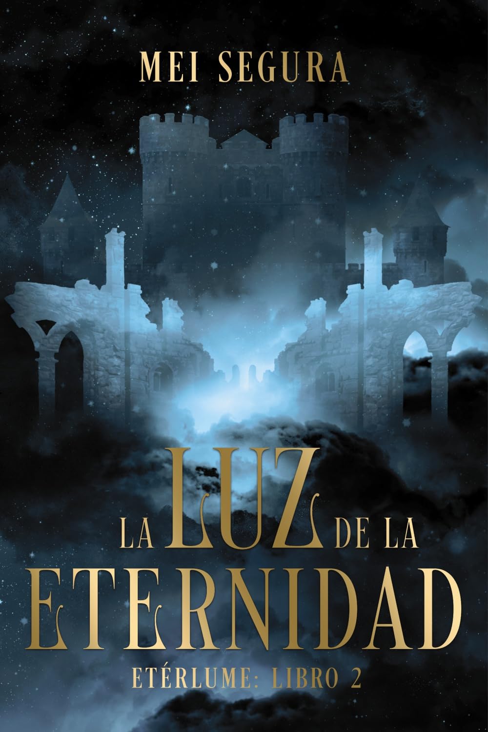 La luz de la eternidad: Etérlume libro 2 (Faeris Editorial)