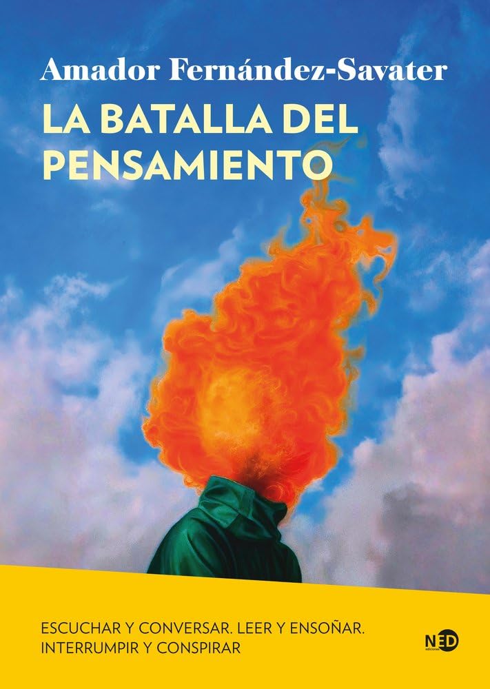 Libro: LA BATALLA DEL PENSAMIENTO; ESCUCHAR Y CONVERSAR. LEER Y ENSOÑAR. INTERRUMPIR Y CONSPIRAR: 2125 (Huellas y Señales)