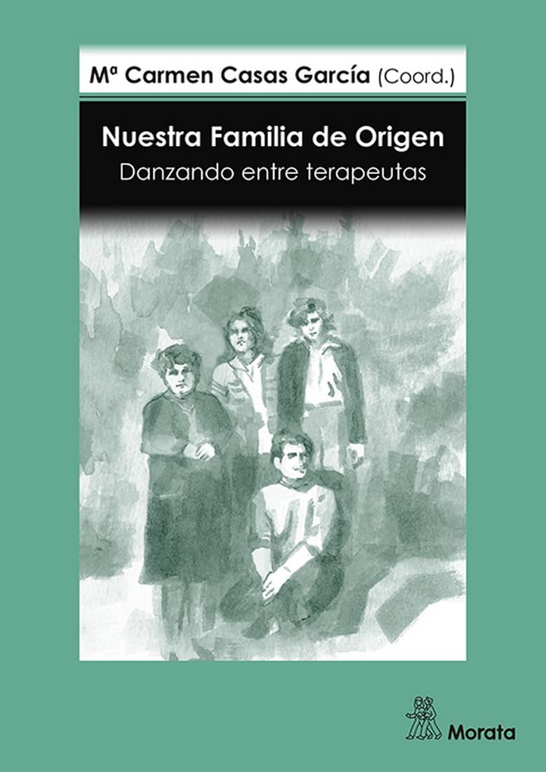 Libro: NUESTRA FAMILIA DE ORIGEN. DANZANDO ENTRE TERAPEUTAS (TERAPIA FAMILIAR Y DE PAREJA)