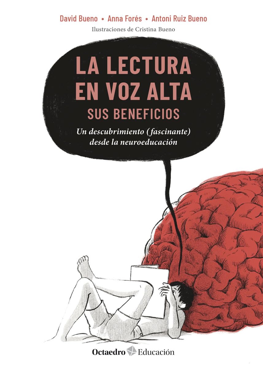 Libro: La lectura en voz alta: sus beneficios: Un descubrimiento (fascinante) desde la neuroeducación