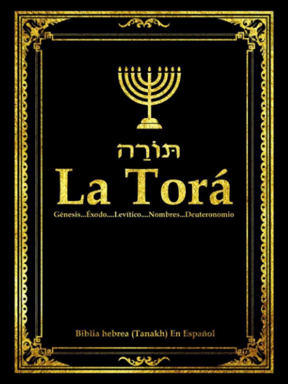 Libro: La Torá en español Completa letra grande . la TORAH y Al-Tawrat Los Cinco Libros De Mose de la Santa biblia hebrea o Tanaj (Tanakh): la Torá ... de ... la TorAH in spanish (Spanish Edition)