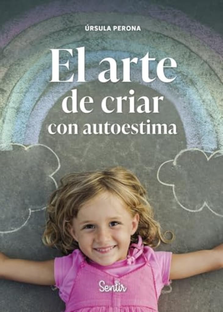 Libro: El arte de criar con autoestima (SENTILIBROS)