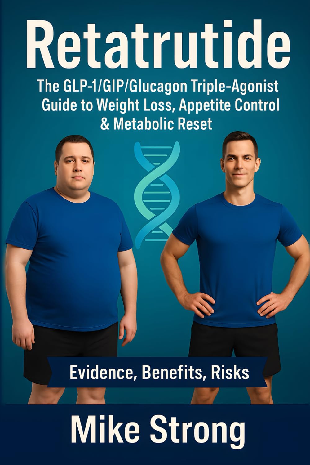 Libro: Retatrutide: The GLP-1/GIP/Glucagon Triple-Agonist Guide to Weight Loss, Appetite Control & Metabolic Reset