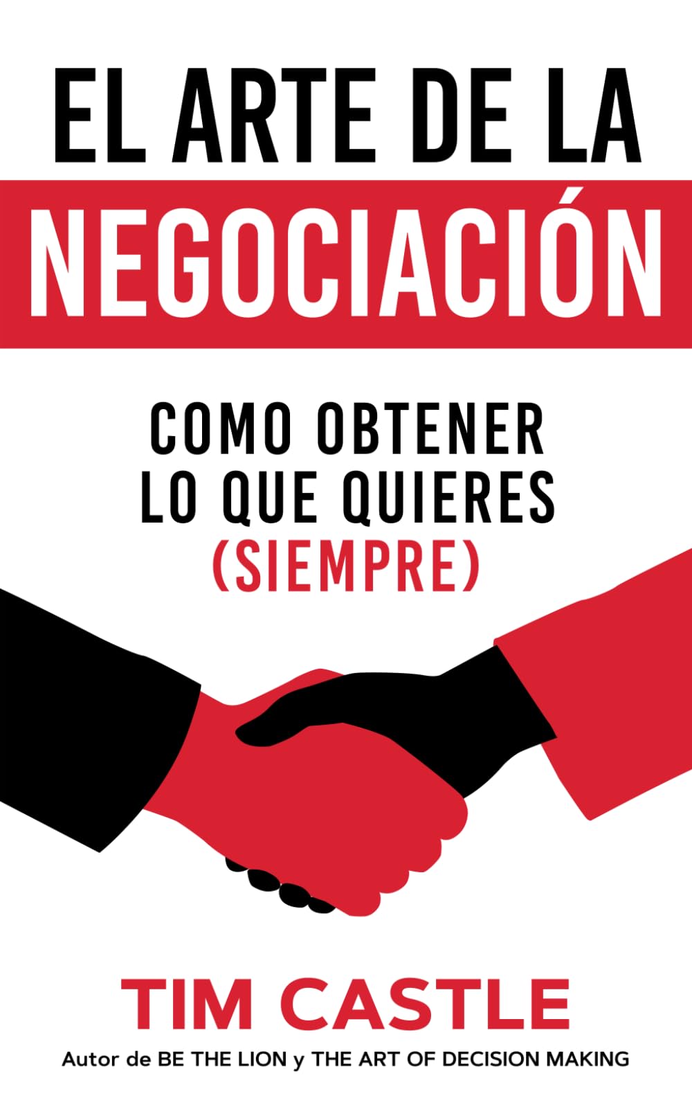 Libro: El Arte De La Negociación: Como Obtener Lo Que Quieres (Siempre)
