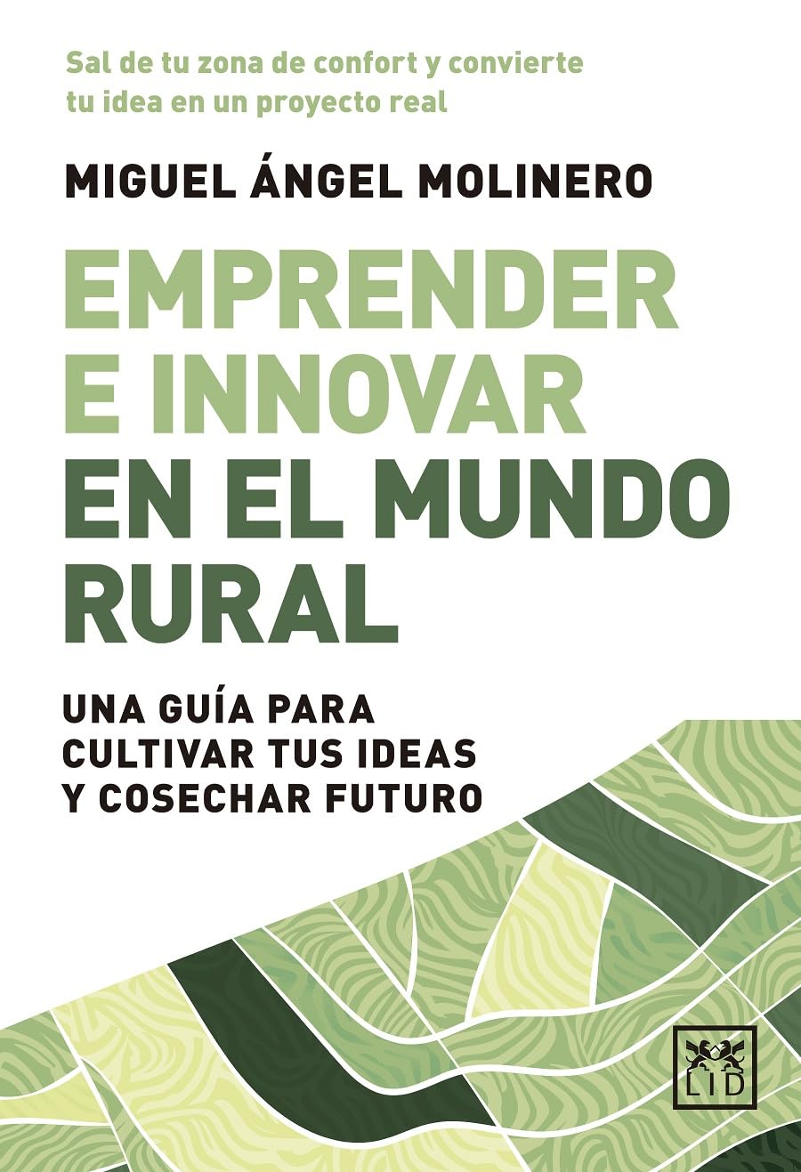 Libro: Emprender e innovar en el mundo rural: Una guía para cultivar tus ideas y cosechar futuro (Spanish Edition)