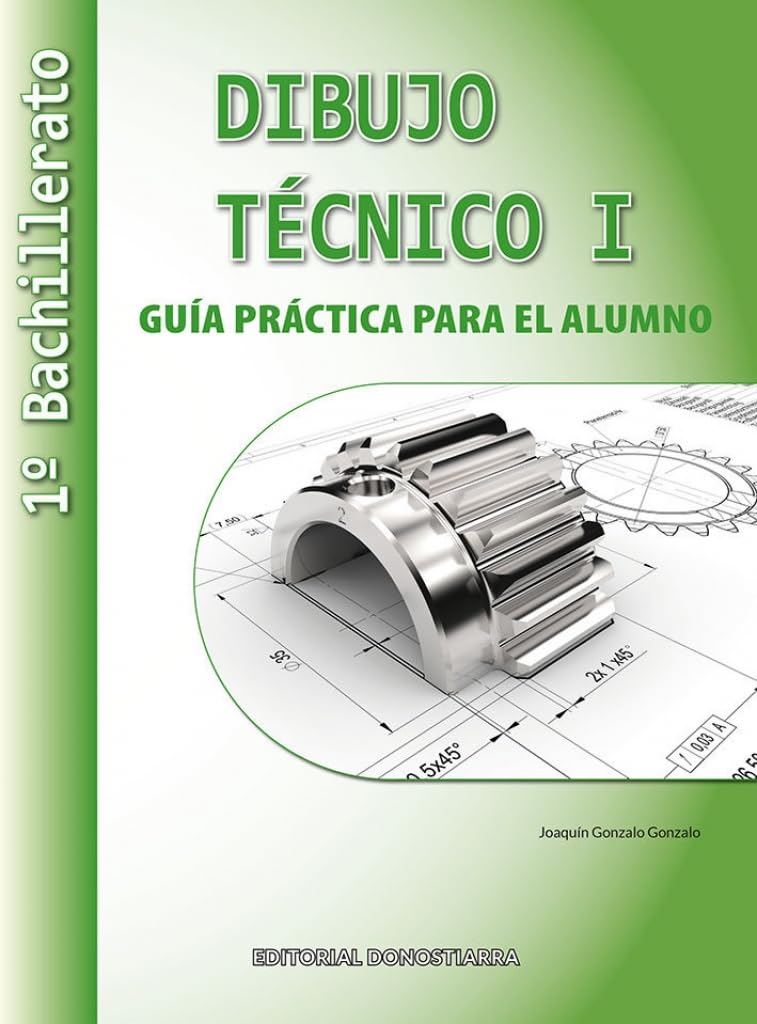 Libro: Dibujo Técnico I - 1º Bachillerato. Guía Práctica para el alumno (SIN COLECCION)