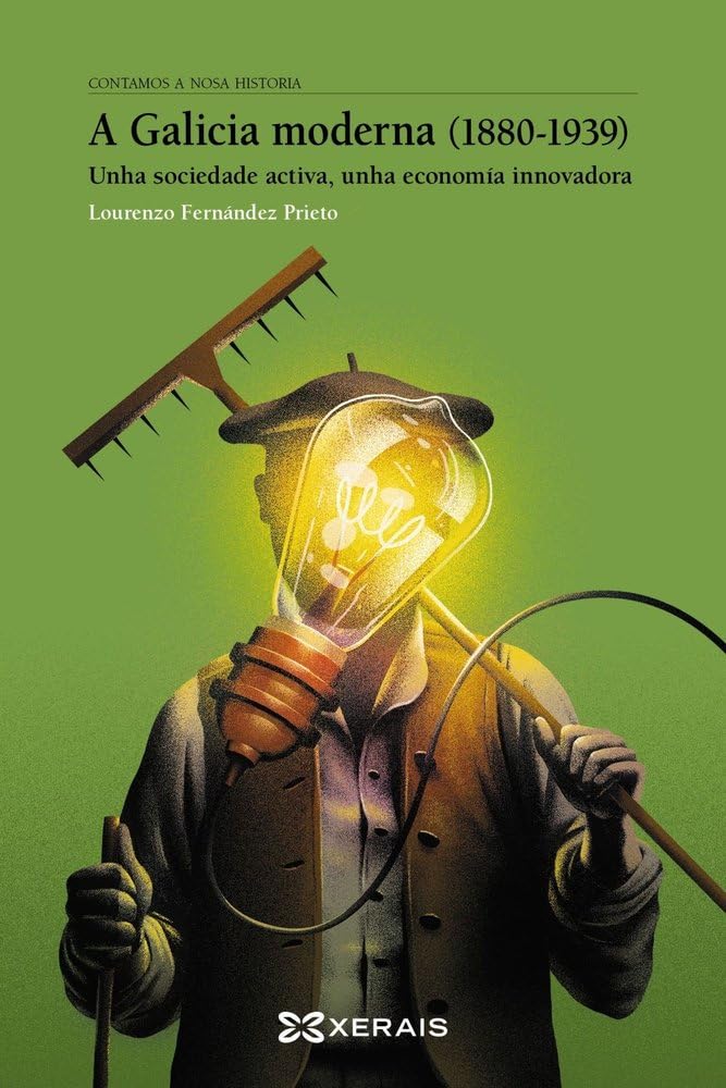 Libro: A Galicia moderna (1880-1939): Unha sociedade activa, unha economía innovadora