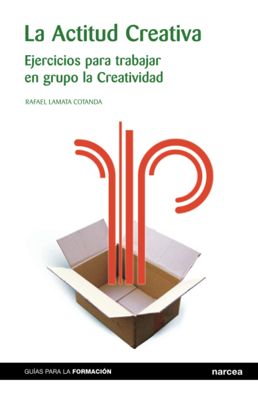 Libro: Actitud creativa: Ejercicios para trabajar en grupo la creatividad: 5 (Guías para la Formación)