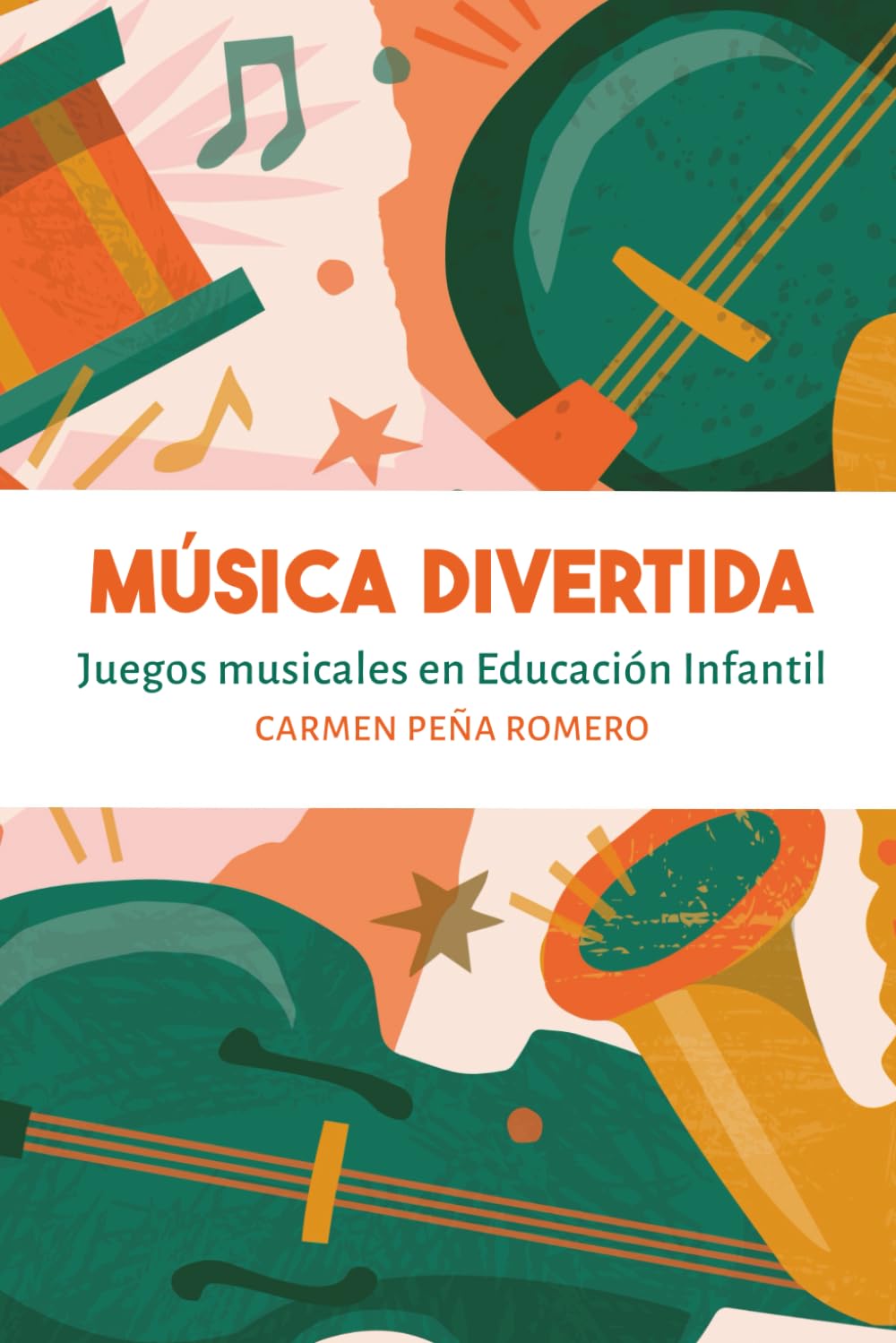 Libro: Música divertida: Juegos musicales en Educación Infantil