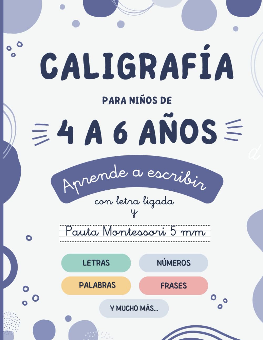 Libro: Caligrafía para niños de 4 a 6 años: Aprende a escribir con letra ligada y pauta Montessori 5mm (Caligrafía y grafomotricidad)