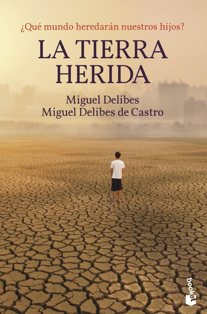 Libro: La Tierra herida: ¿Qué mundo heredarán nuestros hijos?