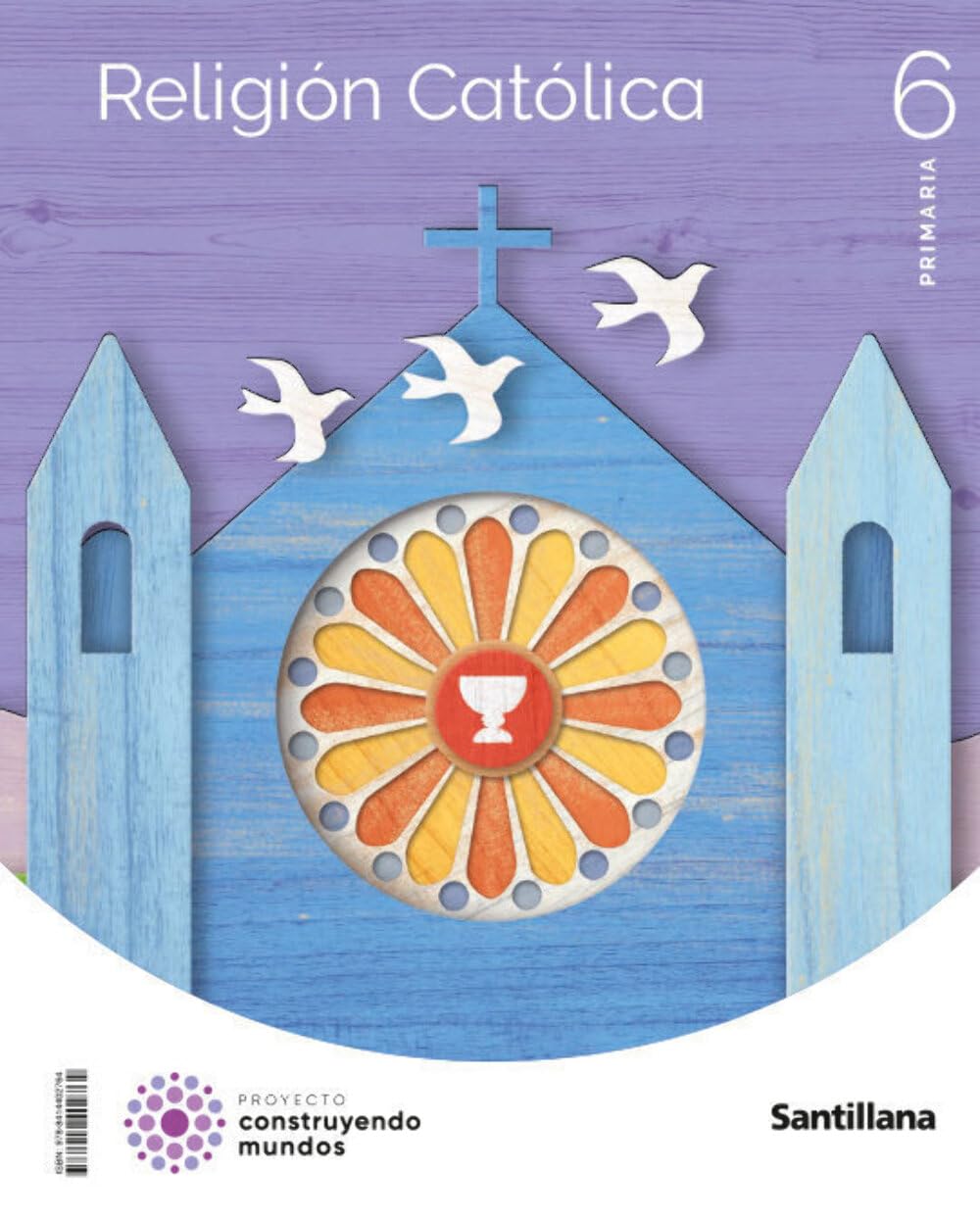 Libro: RELIGION CATOLICA 6 PRIMARIA CONSTRUYENDO MUNDOS