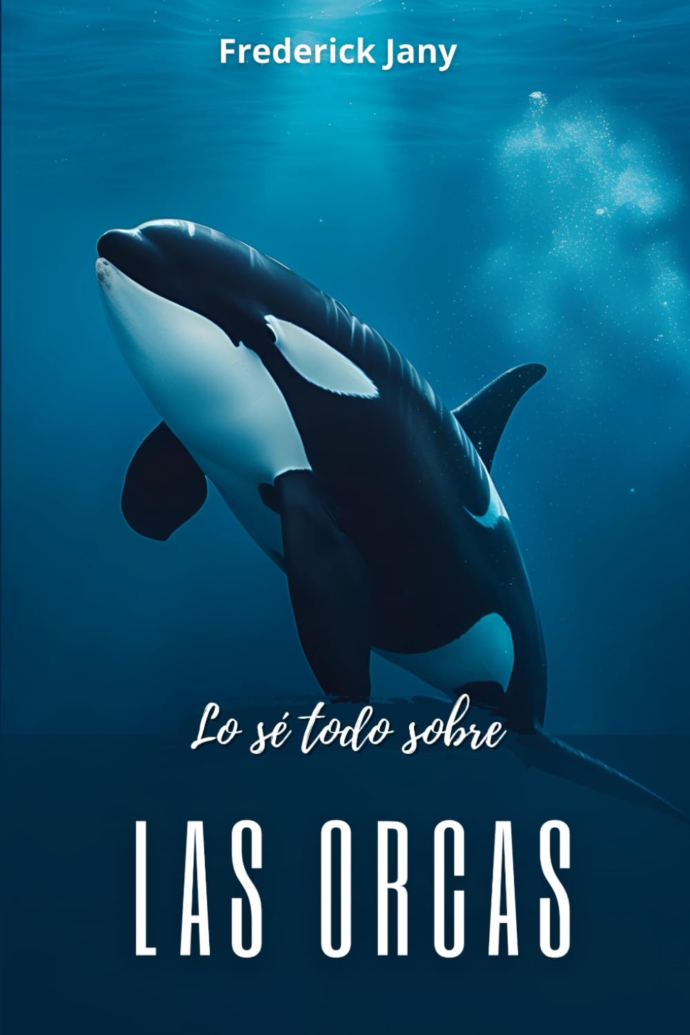 Libro: Lo sé todo sobre las orcas: Secretos de un superdepredador social