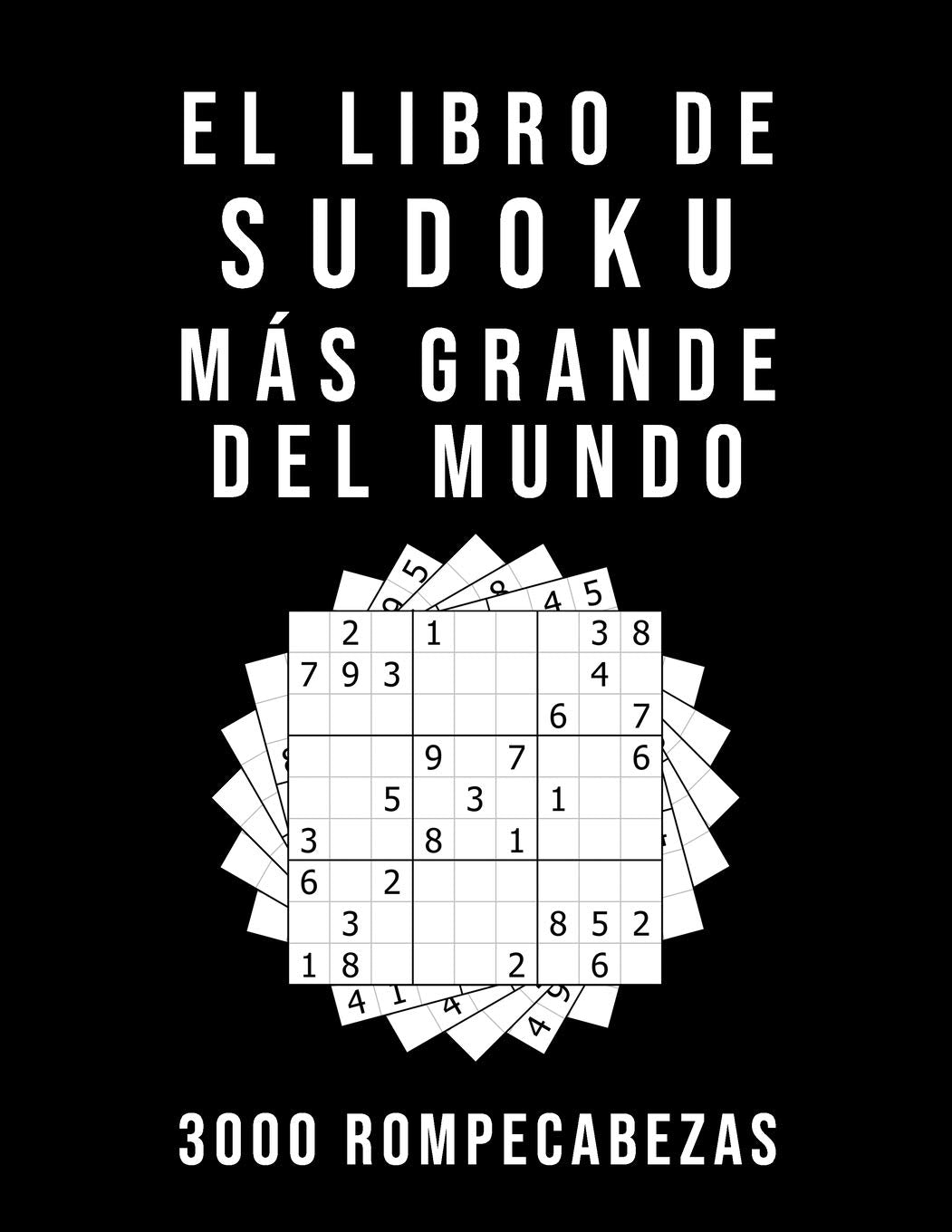 Libro: El Libro De Sudoku Más Grande Del Mundo - 3000 Rompecabezas: medio - difícil - experto | 9x9 Puzzle Clásico | Juego De Lógica