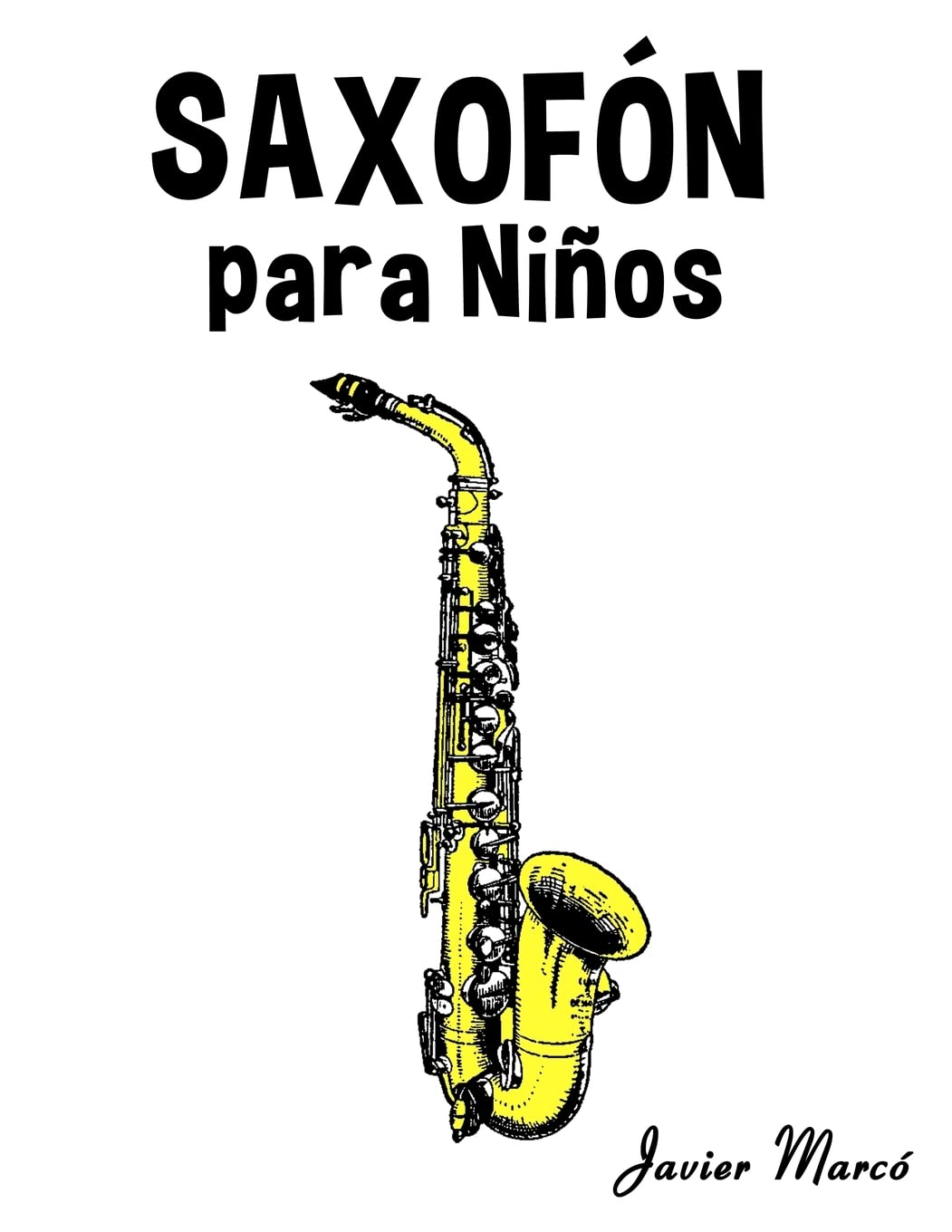 Libro: Saxofón para Niños: Música Clásica, Villancicos de Navidad, Canciones Infantiles, Tradicionales y Folclóricas!