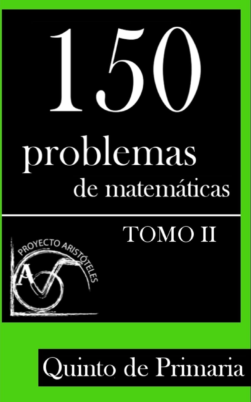 Libro: 150 Problemas de Matemáticas para Quinto de Primaria (Tomo 2) (Colección de Problemas para 5º de Primaria) (Spanish Edition)