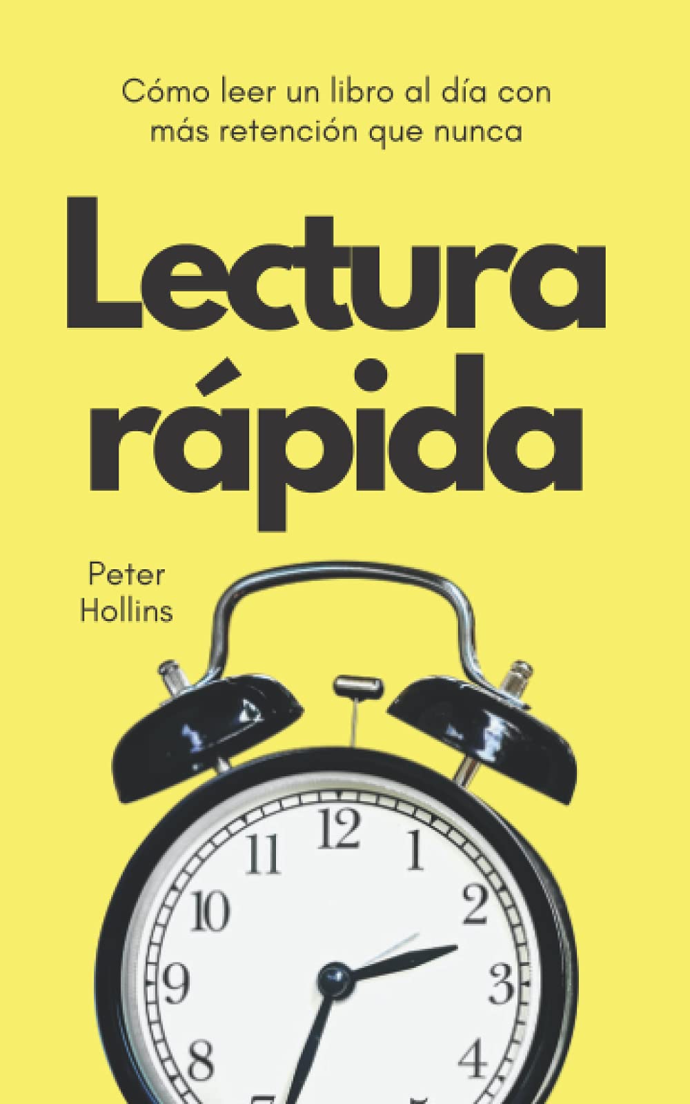 Libro: Lectura rápida: Cómo leer un libro al día con más retención que nunca (Spanish Edition)