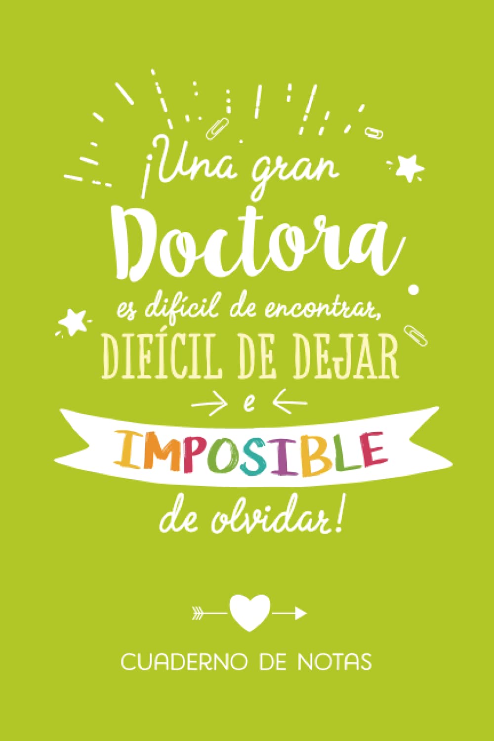 Libro: Una gran Doctora es difícil de encontrar, difícil de dejar e imposible de olvidar: Cuaderno de Notas (A5, rayado) - Regalo original para una Doctora ... su cumpleaños o navidad (Spanish Edition)