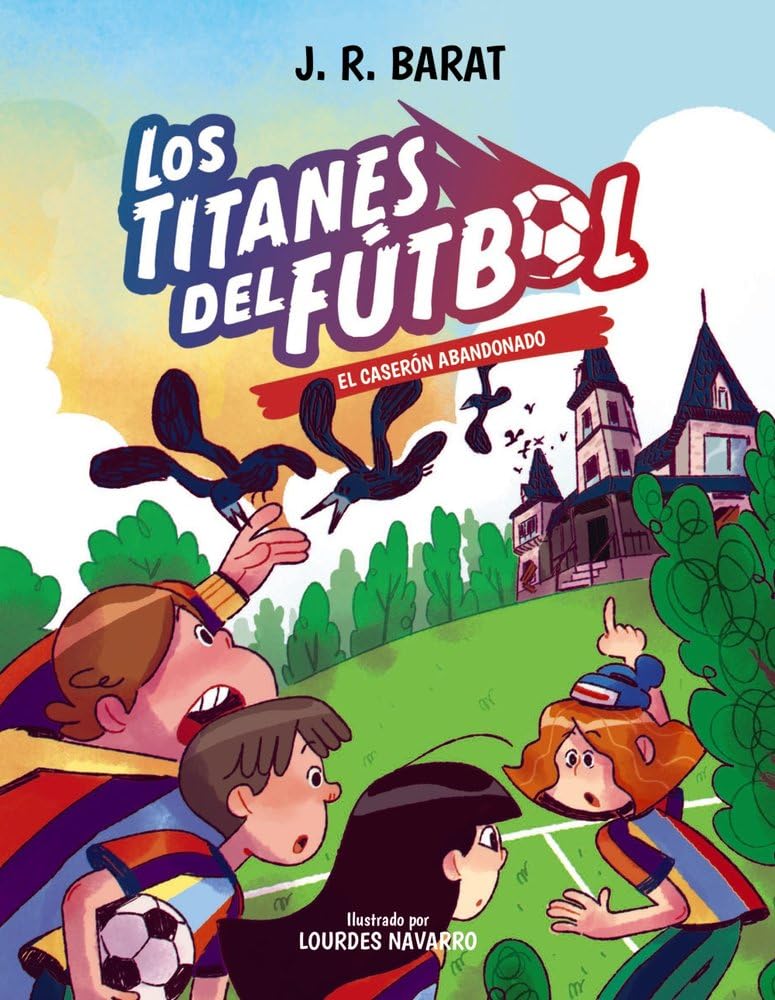 Libro: Los Titanes del Fútbol, 2. El caserón abandonado (LITERATURA INFANTIL - Narrativa infantil)