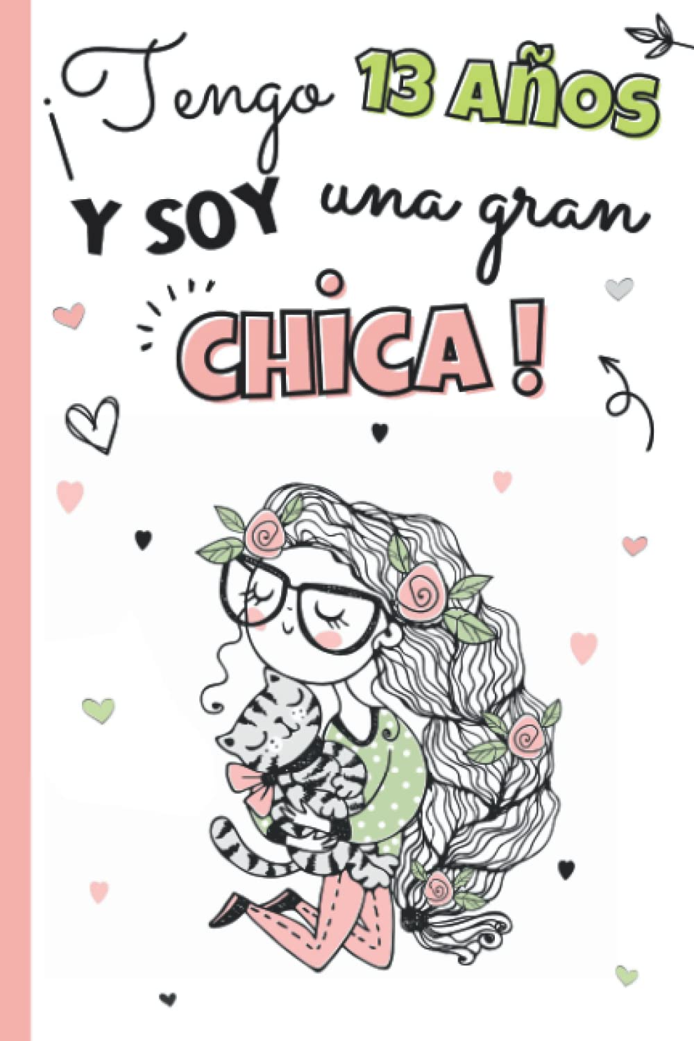 Libro: ¡Tengo 13 años y soy una gran chica!: Libro 3 en 1: diario adolescente chica 13 años, cuaderno de gratitud para niños y cuaderno secreto para llenar ... y navidad para niñas (Spanish Edition)