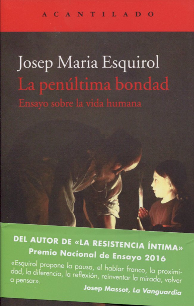 Libro: La penúltima bondad: Ensayo sobre la vida humana