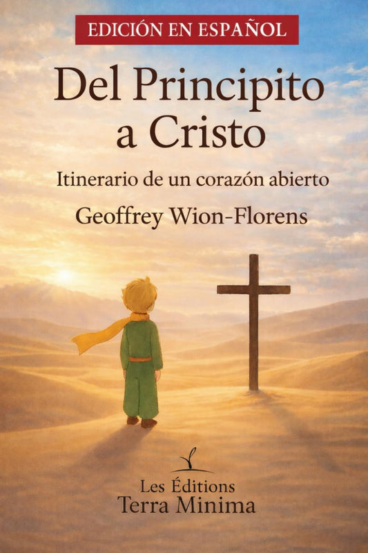 Del Principito a Cristo: Itinerario de un corazón abierto