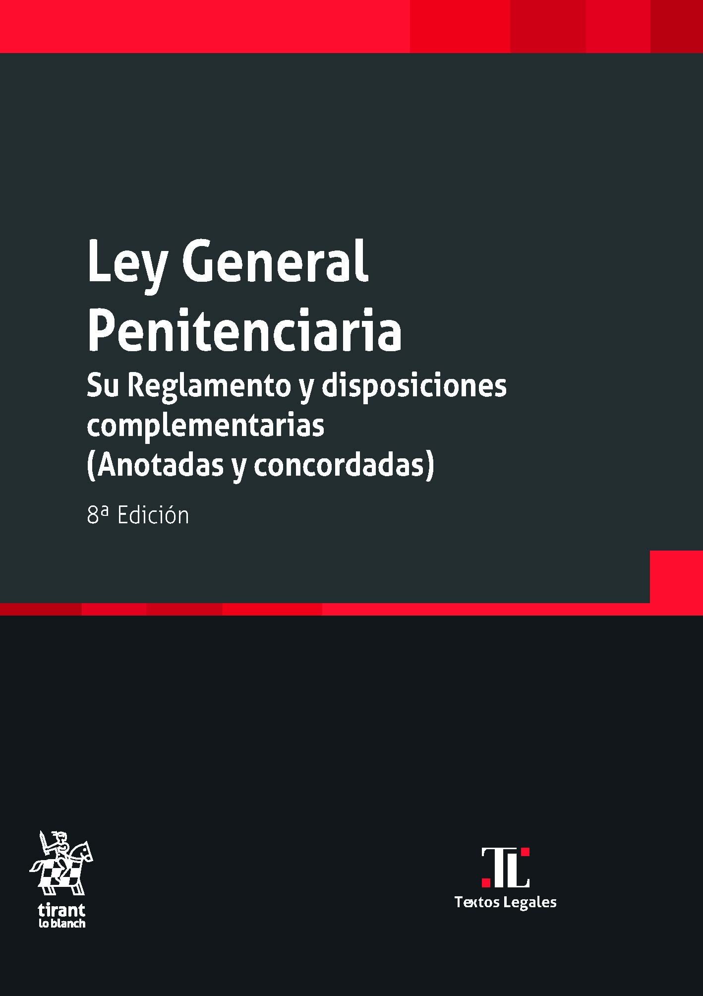 Libro: Ley General Penitenciaria. Su reglamento y disposiciones complementarias (Anotadas y concordadas) 8ª Edición