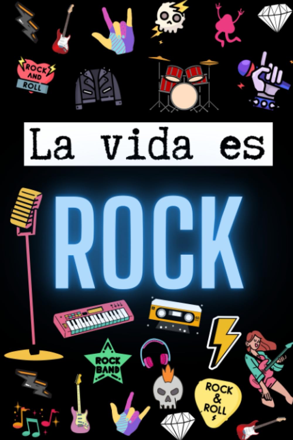 Libro: Cuaderno La Vida es Rock: Libreta rayas - Regalo para rockeros - Rock and Roll - Libreta para amantes del rock (Spanish Edition)