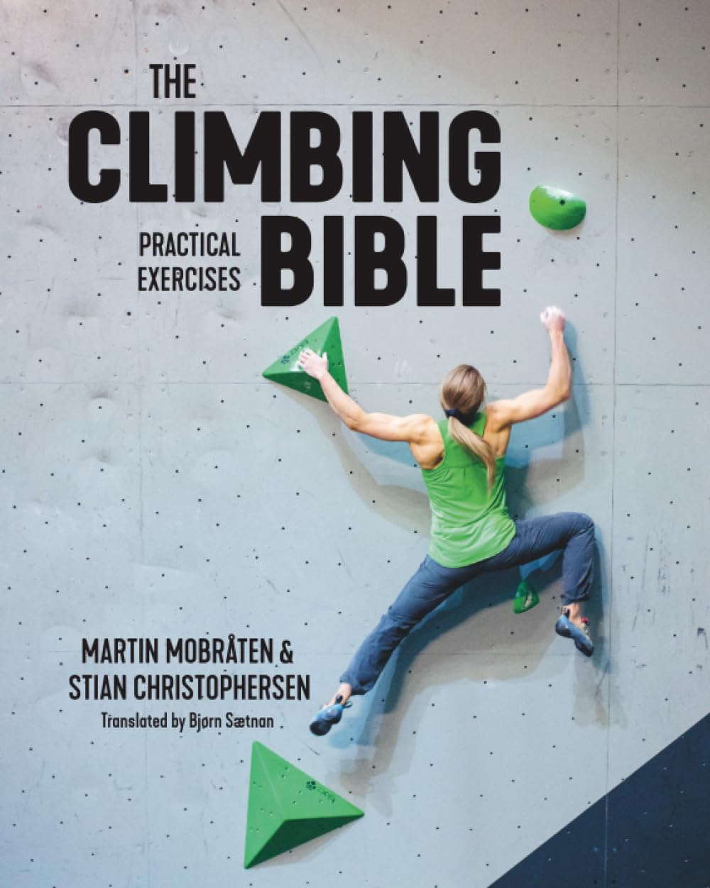Libro: The Climbing Bible: Practical Exercises: Technique and strength training for climbing