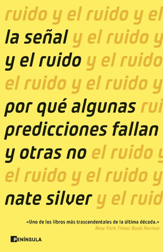Libro: La señal y el ruido: Por qué algunas predicciones fallan y otras no (DIVULGACIÓN)