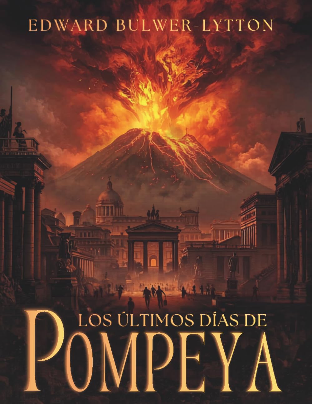 Libro: Los últimos días de Pompeya: Una novela histórica de amor, destino y tragedia en la antigua Roma y Pompeya (Spanish Edition)