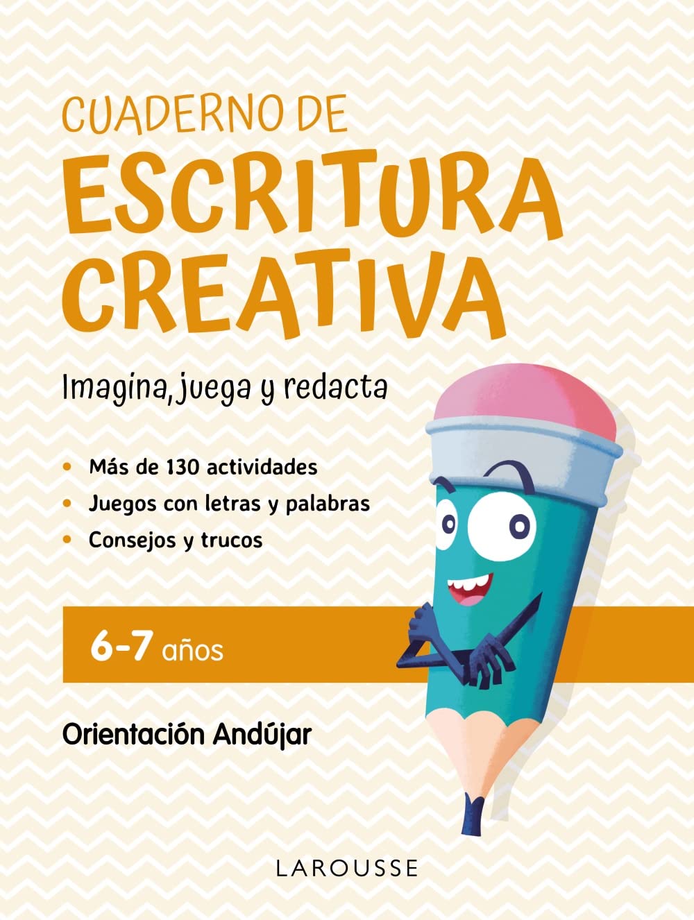 Libro: Cuaderno de escritura creativa 6-7 años: Imagina, juega y redacta (LAROUSSE - Infantil / Juvenil - Castellano - A partir de 5/6 años)