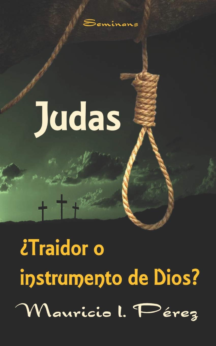 Libro: Judas ¿Traidor o Instrumento de Dios? (Cuaresma y Semana Santa) (Spanish Edition)