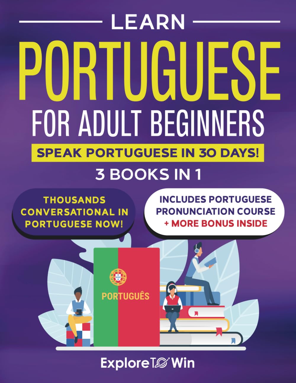 Libro: Learn Portuguese for Adult Beginners: 3 Books in 1: Speak Portuguese In 30 Days!