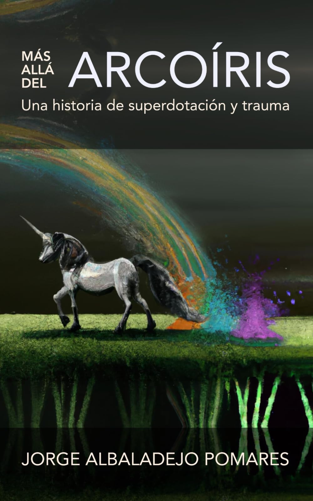 Libro: Más allá del arcoíris: Una historia de superdotación y trauma (Descubriendo las altas capacidades en la edad adulta) (Spanish Edition)