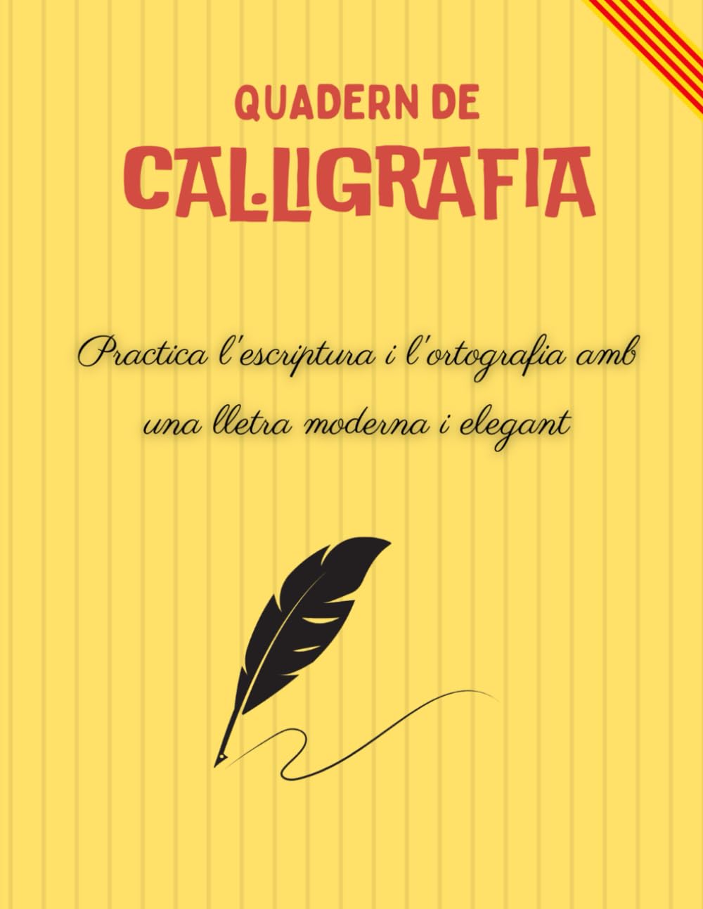 Libro: Quadern de cal.ligrafia en català per adults: Llibre de cal·ligrafia per a adults amb lletra moderna, tutorial i consells per practicar l'escriptura a mà (Edició català)