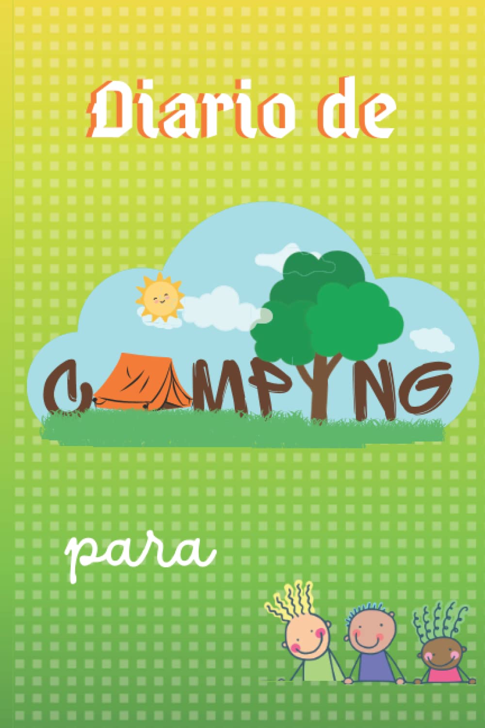 Libro: Diario de camping para niños: Cuaderno de camping para niños | Diario de campamento de verano para niños | Cuaderno guiado para registrar, escribir, ... las increíbles aventuras de los más pequeños