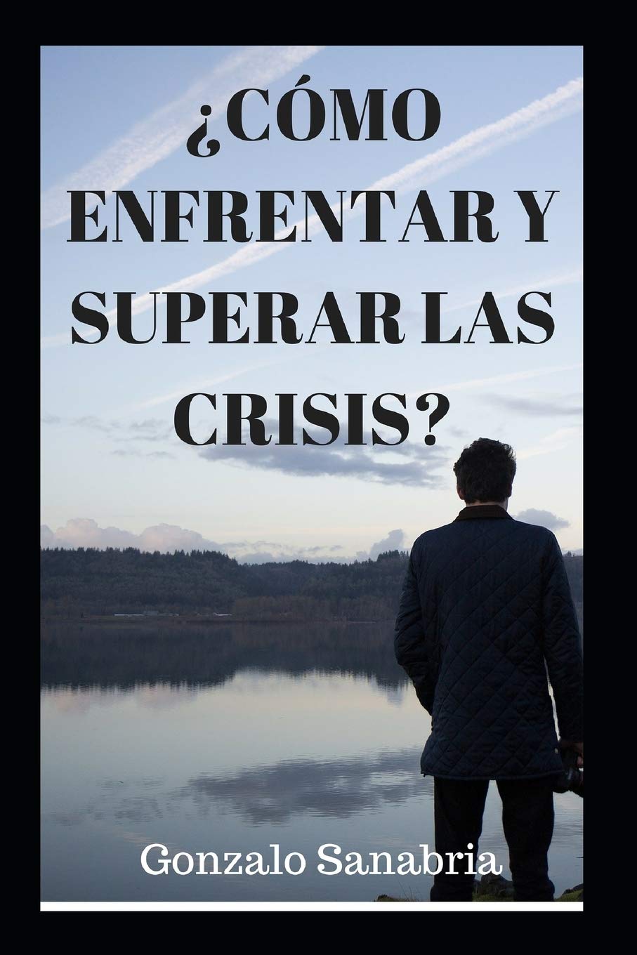 Libro: ¿CÓMO ENFRENTAR Y SUPERAR LAS CRISIS?: Mensajes cristianos de superación personal (Planes de Dios) (Spanish Edition)