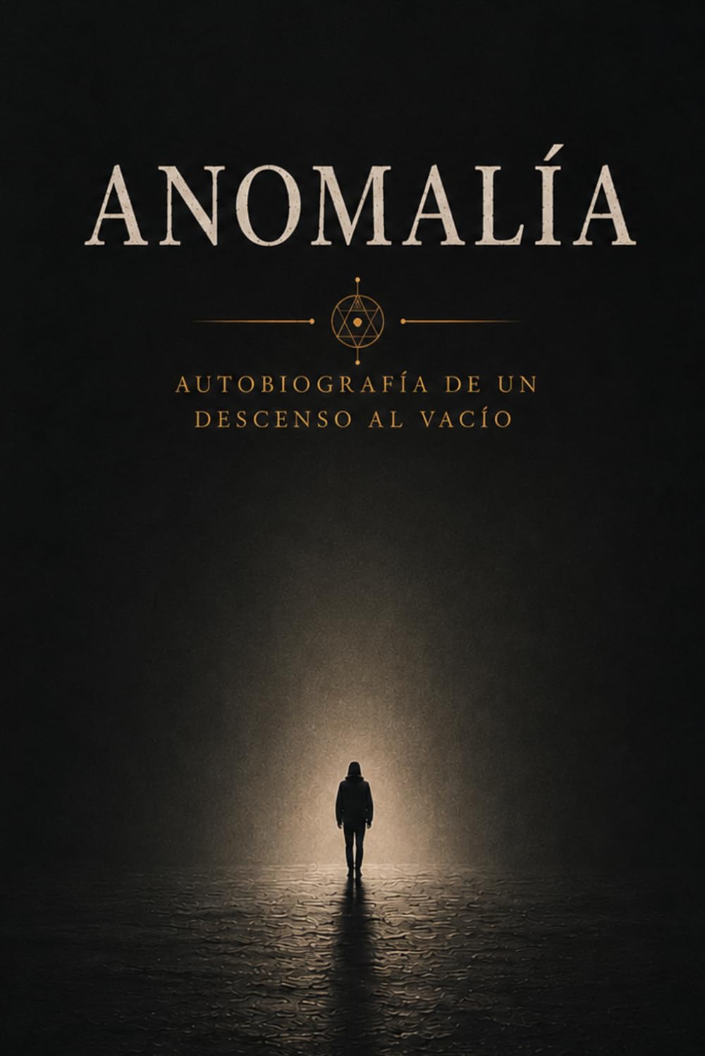 Anomalía: Autobiografía de un descenso al vacío