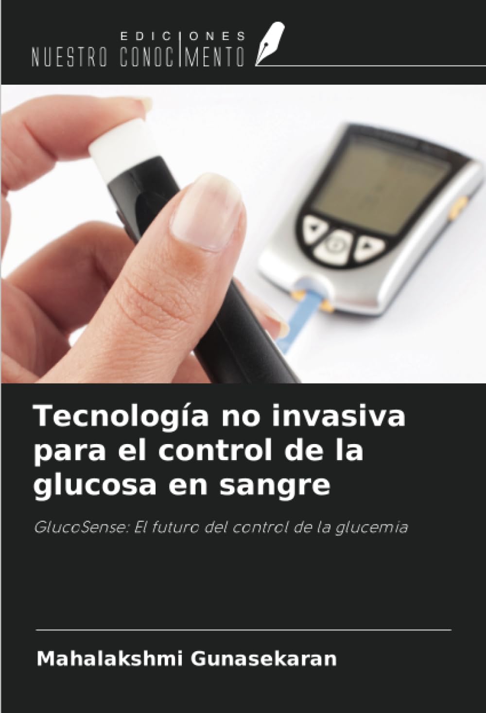 Libro: Tecnología no invasiva para el control de la glucosa en sangre: GlucoSense: El futuro del control de la glucemia (Spanish Edition)