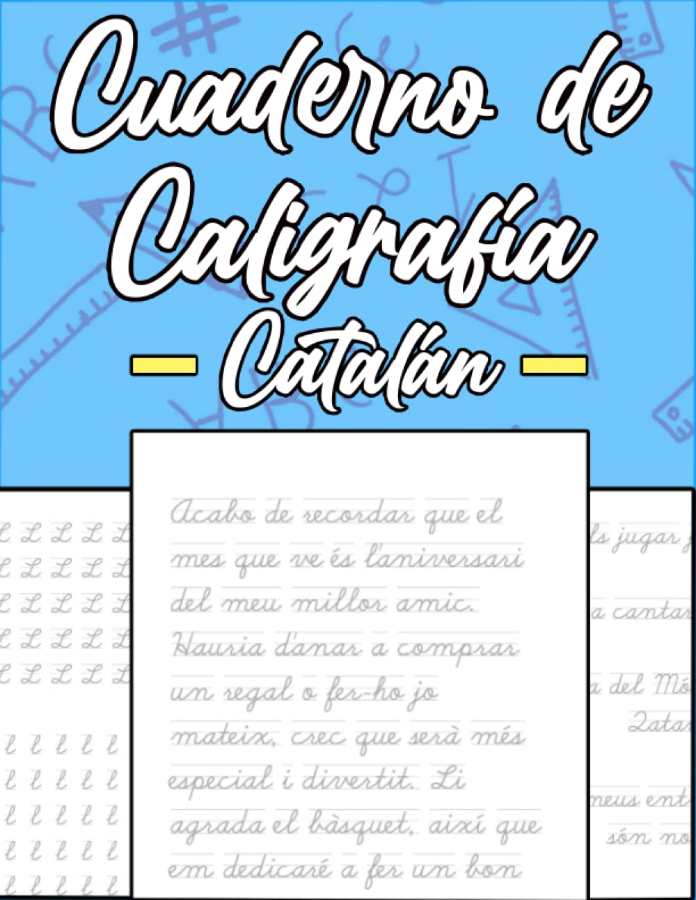 Libro: Cuaderno de Caligrafía de Catalán: Para Adultos, Para Niños y Para Mayores - Aprende a Escribir con este Libro de Caligrafía - Aprende a escribir ... tu Caligrafía - Quadern de Cal·ligrafía