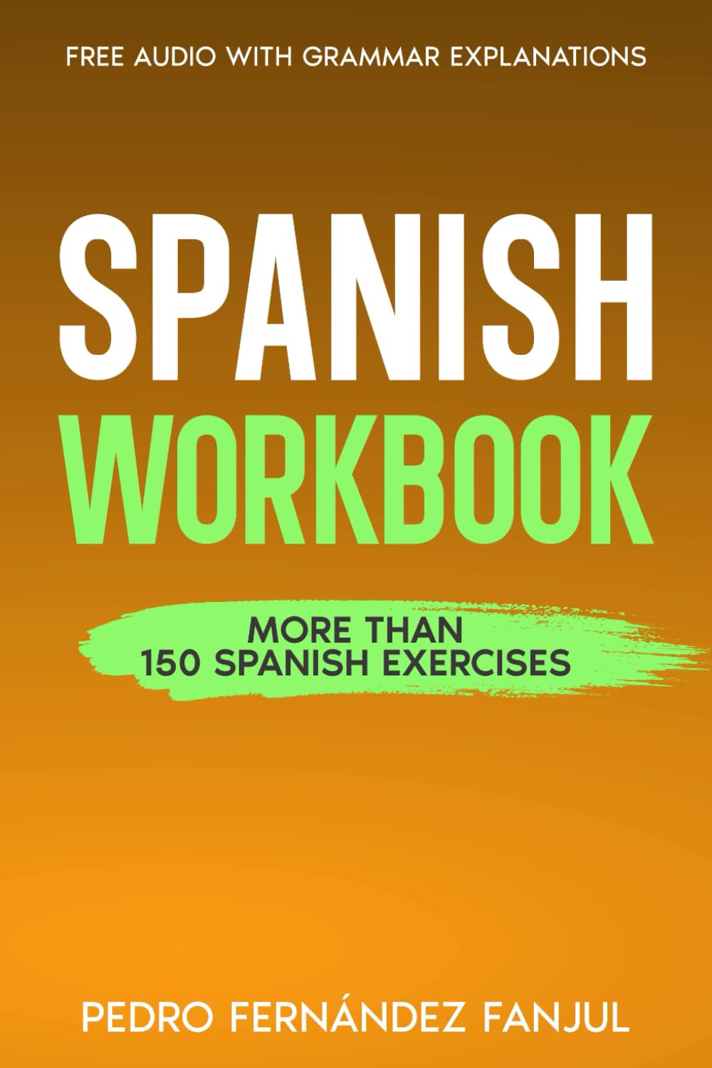Libro: SPANISH WORKBOOK: More than 150 Spanish Exercises (Spanish for Beginners)