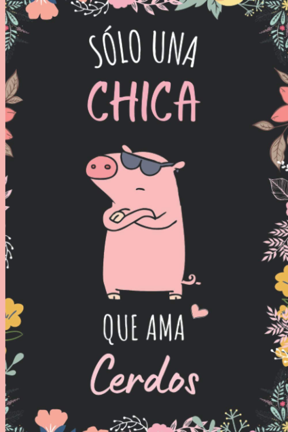 Libro: Solo una chica que ama Cerdos: Cuaderno De Notas, Diario con 110 páginas, idea de regalo para amante de Cerdos , cuaderno de Cerdos (Spanish Edition)